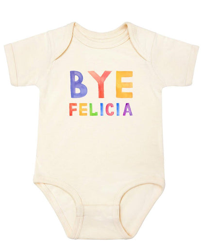 Bye Felicia Onesie - Kidstors