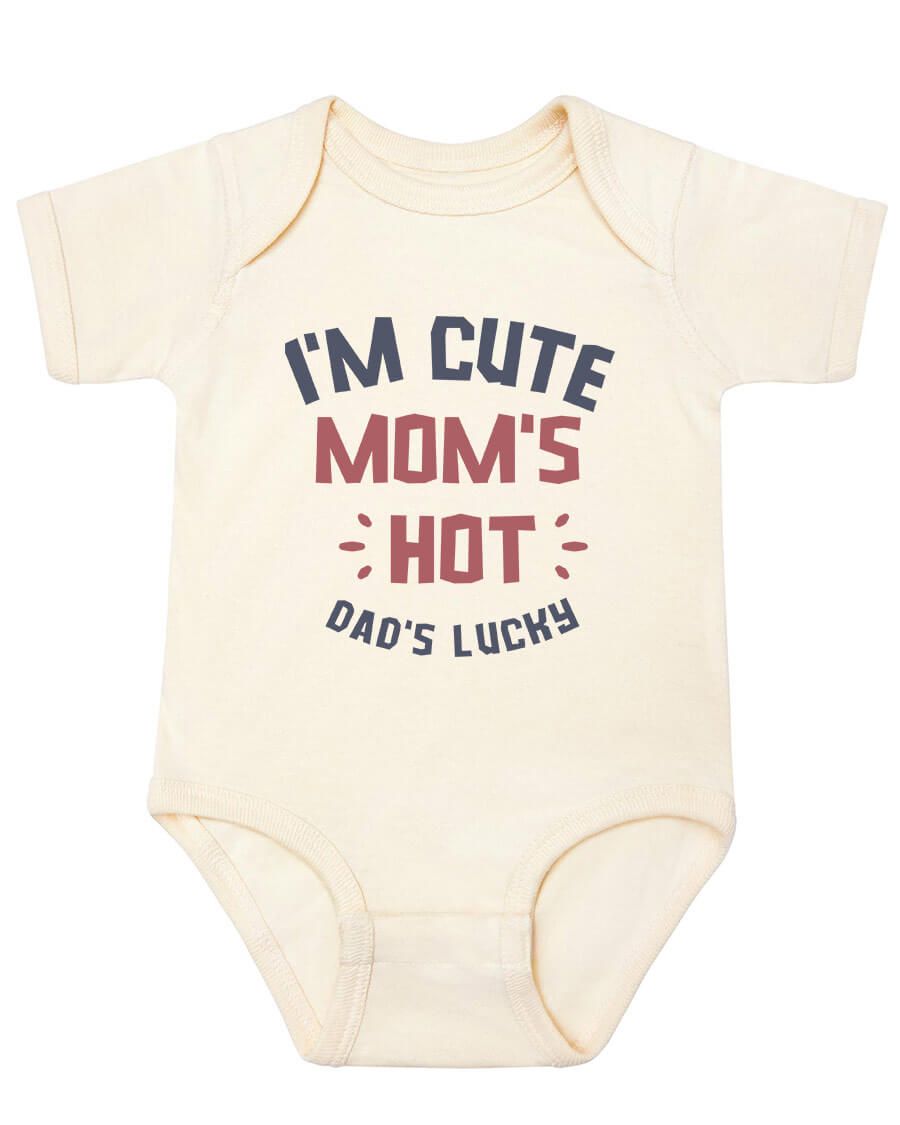 I'm cute moms hot dads lucky onesie - Kidstors