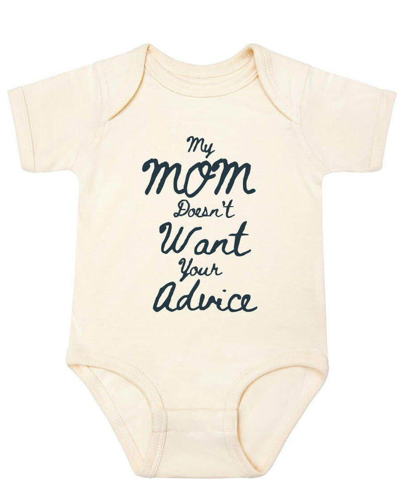My mom doesn't want your advice onesie - Kidstors